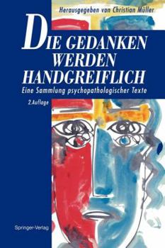 Paperback Die Gedanken Werden Handgreiflich: Eine Sammlung Psychopathologischer Texte [German] Book