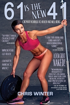 Paperback 61 Is the New 41: Crossfit Yourself To Health and Well-Being Book