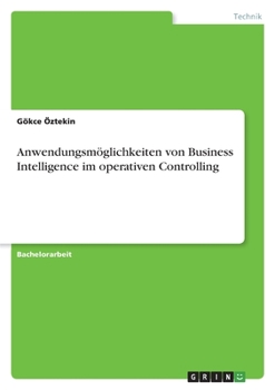 Paperback Anwendungsmöglichkeiten von Business Intelligence im operativen Controlling [German] Book