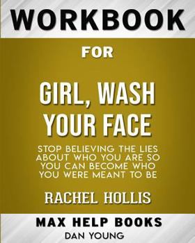 Paperback Workbook for Girl, Wash Your Face: Stop Believing the Lies About Who You Are so You Can Become Who You Were Meant to Be Book