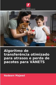 Paperback Algoritmo de transferência otimizado para atrasos e perda de pacotes para VANETS [Portuguese] Book