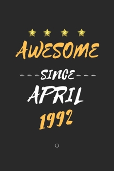 awsome since april 1992 Notebook: lined Notebook /Journal Gift 120 Page . 6 X 9 , Soft Cover , Matte Finish