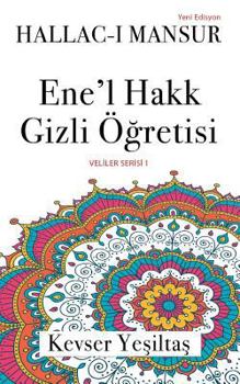 Paperback Hallac'i Mansur, Ene'l Hakk Gizli Ogretisi (Yeni Versiyon) [Turkish] Book
