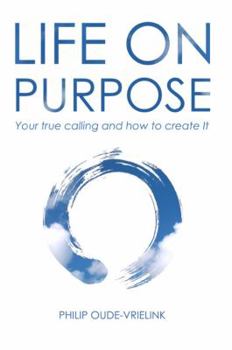 Paperback Life on Purpose: Your true calling and how to create it Book