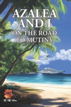 AZALEA AND I ON THE ROAD TO MUTINY
