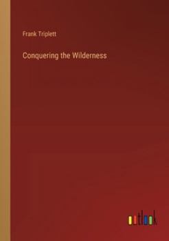 Paperback Conquering the Wilderness Book