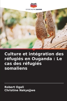 Paperback Culture et intégration des réfugiés en Ouganda: Le cas des réfugiés somaliens [French] Book