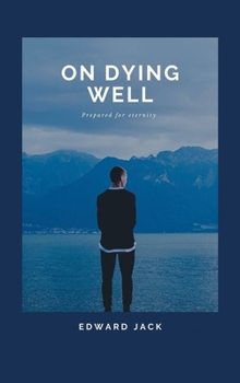 Hardcover On Dying Well: Prepared for eternity Book