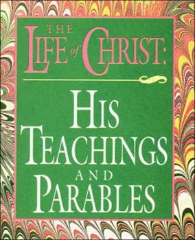 Hardcover The Life of Christ: His Teachings and Parables (Scripture Miniatures) Book