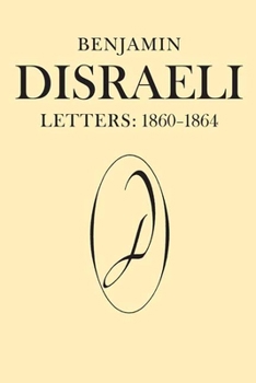 Hardcover Benjamin Disraeli Letters: 1860-1864, Volume VIII Book