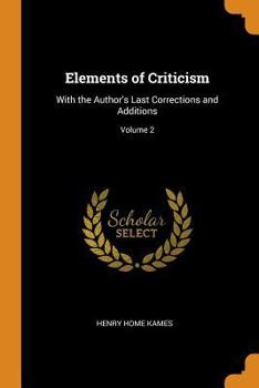 Elements of Criticism, Volume II - Book  of the Natural Law and Enlightenment Classics