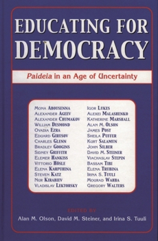 Hardcover Educating for Democracy: Paideia in an Age of Uncertainty Book