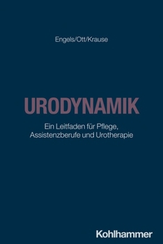 Paperback Urodynamik: Ein Leitfaden Fur Pflege, Assistenzberufe Und Urotherapie [German] Book
