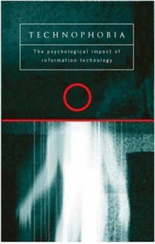 Paperback Technophobia: The Psychological Impact of Information Technology Book