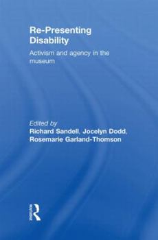 Hardcover Re-Presenting Disability: Activism and Agency in the Museum Book