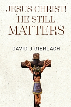 Paperback Jesus Christ! He Still Matters Book