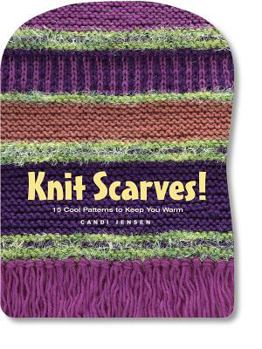 Hardcover Knit Scarves!: 16 Cool Patterns to Keep You Warm Book