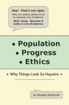 Hardcover Population, Progress, Ethics: Why Things Look so Haywire Book
