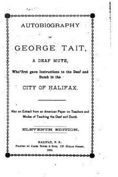 Paperback Autobiography of George Tait, a Deaf Mute Book