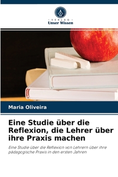 Paperback Eine Studie über die Reflexion, die Lehrer über ihre Praxis machen [German] Book