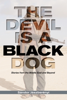 Paperback The Devil Is a Black Dog: Stories from the Middle East and Beyond Book