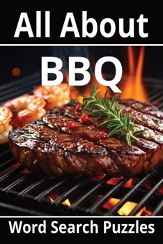 Paperback All About BBQ: Plan your next indoor or outdoor BBQ with these uniquely hidden words. Book