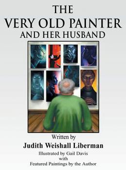 Hardcover The Very Old Painter and Her Husband Book