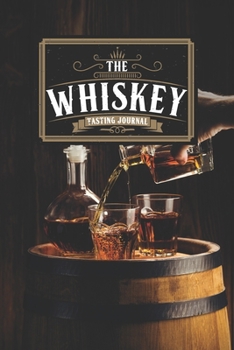 Whiskey Bourbon Scotch Tasting Sampling Journal Notebook Log Book Diary - Glasses on Barrel: Liquor Alcohol Record with 110 Pages in 6” x 9” Inch