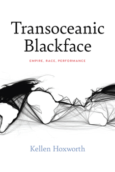 Paperback Transoceanic Blackface: Empire, Race, Performance Book