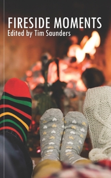 Fireside Moments: Poetry and short stories (Anthologies of poetry and short stories)