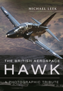 Paperback The British Aerospace Hawk: A Photographic Tribute Book