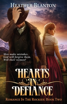 Hearts in Defiance - Book #2 of the Romance in the Rockies
