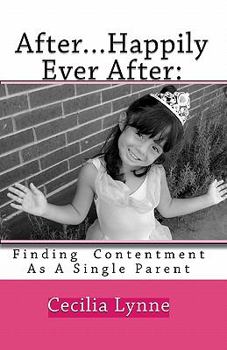 Paperback After...Happily Ever After: : Finding Contentment As A Single Parent Book