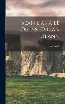 Hardcover Sean Dana Le Oisian Orran Ulann [Gaelic] Book