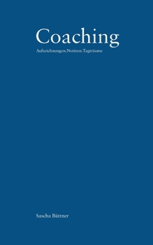 Paperback Coaching: Aufzeichnungen.Notizen.Tagträume [German] Book