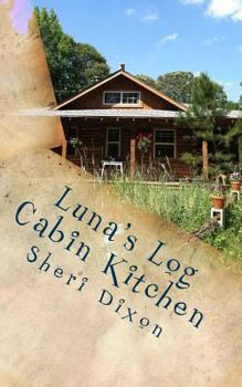 Paperback Luna's Log Cabin Kitchen Book