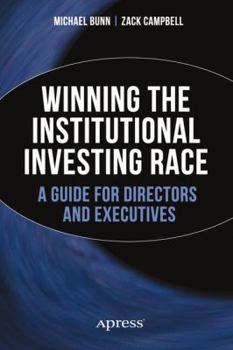 Paperback Winning the Institutional Investing Race: A Guide for Directors and Executives Book