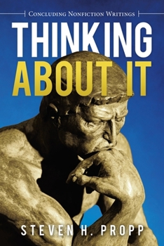 Paperback Thinking About It: Concluding Nonfiction Writings Book
