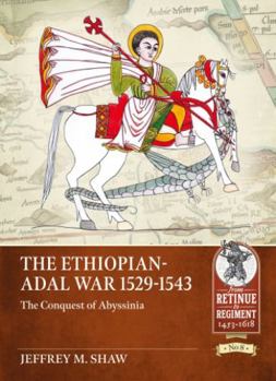 Paperback The Ethiopian-Adal War 1529-1543: The Conquest of Abyssinia Book