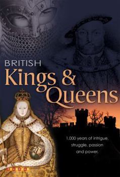 Paperback British Kings & Queens: A Thousand Years of Intrigue, Struggle, Passion and Power. Book