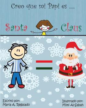 Paperback Creo que mi Papi es Santa Claus! [Spanish] Book