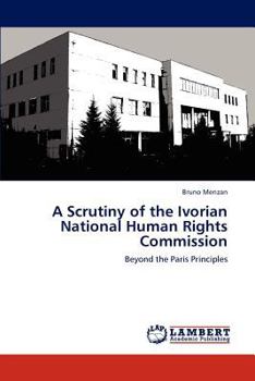 Paperback A Scrutiny of the Ivorian National Human Rights Commission Book