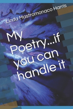 Paperback My Poetry...if you can handle it Book