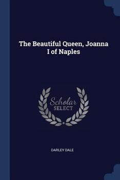 Paperback The Beautiful Queen, Joanna I of Naples Book