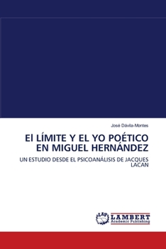 Paperback El LÍMITE Y EL YO POÉTICO EN MIGUEL HERNÁNDEZ Book