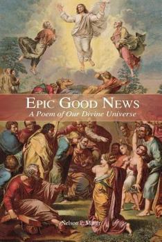 Paperback Epic Good News: A Poem of Our Divine Universe Book