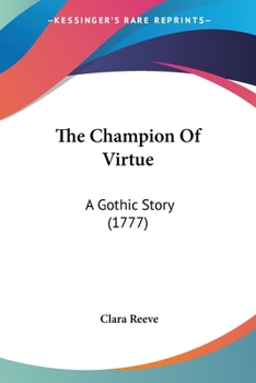 Paperback The Champion Of Virtue: A Gothic Story (1777) Book