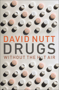 Paperback Drugs Without the Hot Air: Minimising the Harms of Legal and Illegal Drugs Book