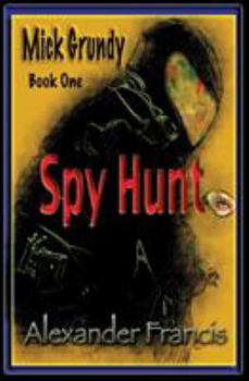 Paperback Spy Hunt: Mick Grundy Book 1 Book