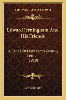 Paperback Edward Jerningham And His Friends: A Series Of Eighteenth Century Letters (1919) Book